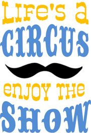 Free sentiment download #circus #mustache More