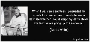 When I was rising eighteen I persuaded my parents to let me return to ...
