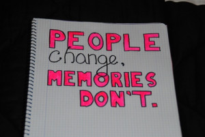 People Change Memories Dont