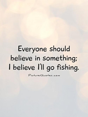 Believe Quotes Fishing Quotes Henry David Thoreau Quotes