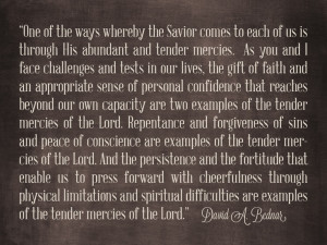 Love love love Elder Bednar -tender mercies