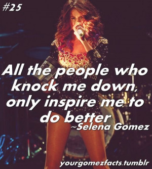 Selena gomez, quotes, sayings, inspire me to do better