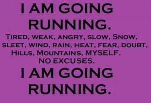 , Life, Quotes, Mornings Motivation, Runners, No Excuses, The Heat ...