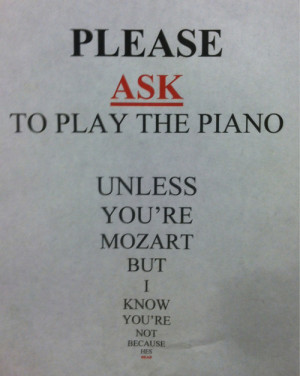 In a local music shop, taped to a Baldwin piano.