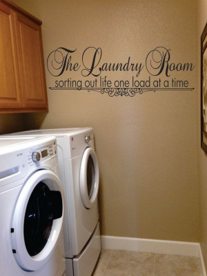 Laundry room, sorting out life one load at a time. Decal Quote on Etsy ...