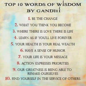 Top 10 Words of Wisdom by Mahatma Ghandi: Pass it on!