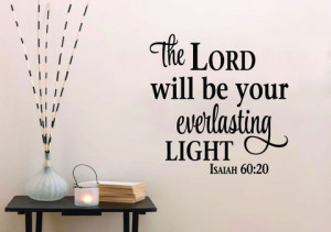 Bible Quote Isaiah 60:20 The Lord will be your everlasting light Wall ...