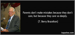 Parents don't make mistakes because they don't care, but because they ...