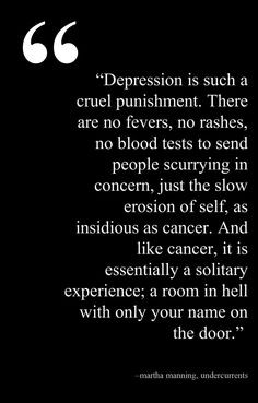 depression can also be a reward, in a sense, usually depressed people ...