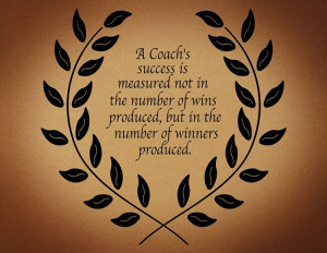 ... Coach's Success Is Not Measured... | Inspirational Wall Quote