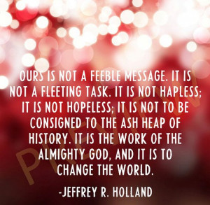 Missionary Quote Jeffrey R Holland 