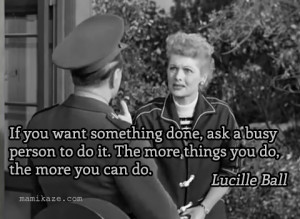 lucille-ball-if-you-want-something-done-quote.png