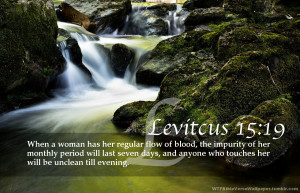 When a woman has her regular flow of blood, the impurity of her ...