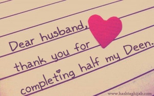 Dear husband, thank you for completing half my deen. ♥ | www ...