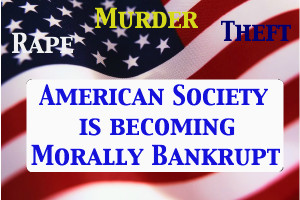 The Concerned American: American Society Is Becoming Morally Bankrupt!