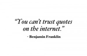 You Can’t Trust Quotes On The Internet