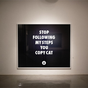 110 / Stop Following My Steps You Copy Cat by Alander Wong on Flickr.