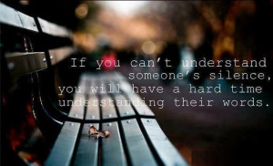 If You Can’t Understeand Someone’s Silence