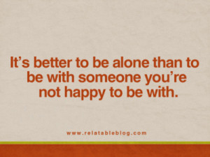 Its-better-to-be-alone-than-to-be-with.jpg