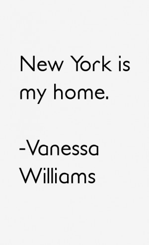 View All Vanessa Williams Quotes