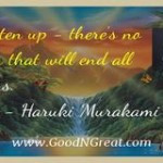 ... up – there’s no war that will end all wars. — Haruki Murakami