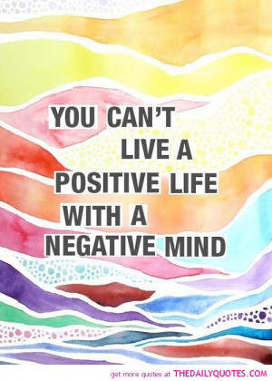 cant-live-a-positive-life-negative-mind-quotes-sayings-pictures.jpg