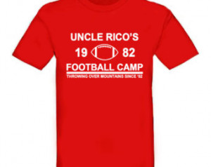Uncle Rico's Football Camp T-Sh irt. ...