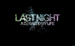 Last Night A Dj Saved My Life Wallpaper » LadyDance | Bloguez.com