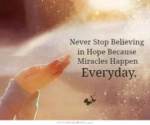 Hope Quotes Miracles Quotes Believing Quotes