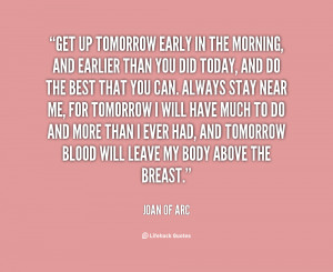 quote-Joan-of-Arc-get-up-tomorrow-early-in-the-morning-61146.png