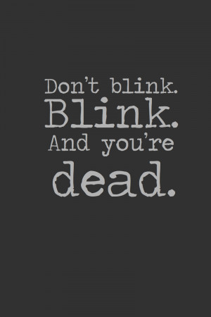 Don't blink. by inkandstardust