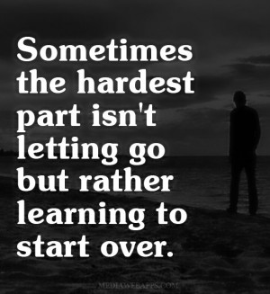 Sometimes the hardest part isn't letting go but rather learning to ...