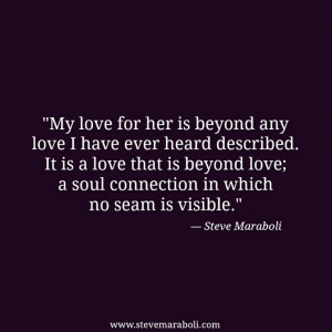 ... love that is beyond love; a soul connection in which no seam is