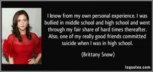 ... good friends committed suicide when I was in high school. - Brittany