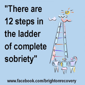 There are 12 steps in the ladder of complete sobriety