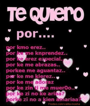 ... le dejemos un mensaje de te quiero mucho a quien ustedes quieran