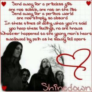 Love Shinedown. Love this song. Love these lyrics.