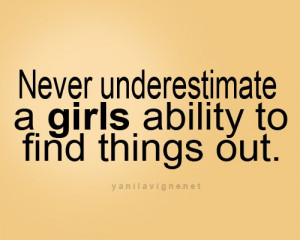 never underestimate a girls ability to find things out
