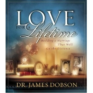 ... : Building a Marriage That Will Go the Distance by Dr. James Dobson