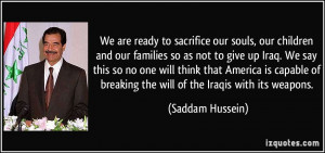 We are ready to sacrifice our souls, our children and our families so ...