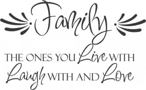 Family: Live, Laugh & love