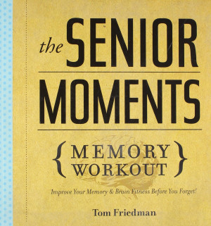 ... Brain Fitness Before You Forget! Paperback by Tom Friedman (Author