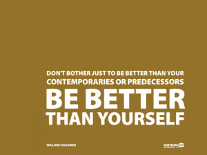 ... Wallpaper on Yourself: Don’t Bother just to be better than your