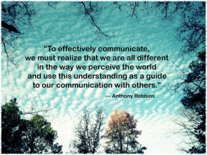 To Effectively Communicate, We Must Realize That We Are All Different