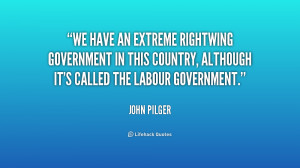 We have an extreme rightwing government in this country, although it's ...