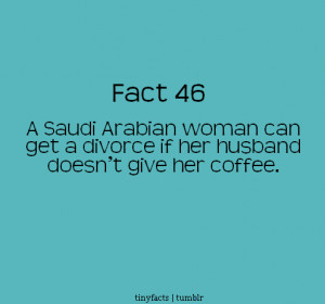 Fact Quote - A Saudi Arabian woman can get a divorce if her husband…