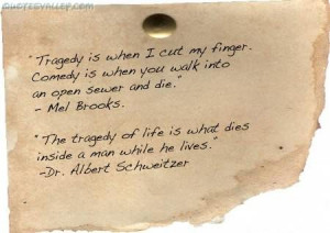 The Tragedy Of Life Is What Dies Inside A Man