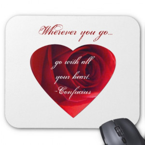 Go with all your heart- Confucius quote. Mouse Pads