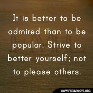 Mark Amend quotes | It is better to be admired than to be popular ...