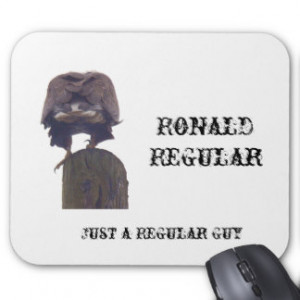 Just A Regular Guy Mouse Pad